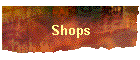 Shops