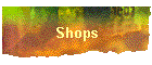 Shops